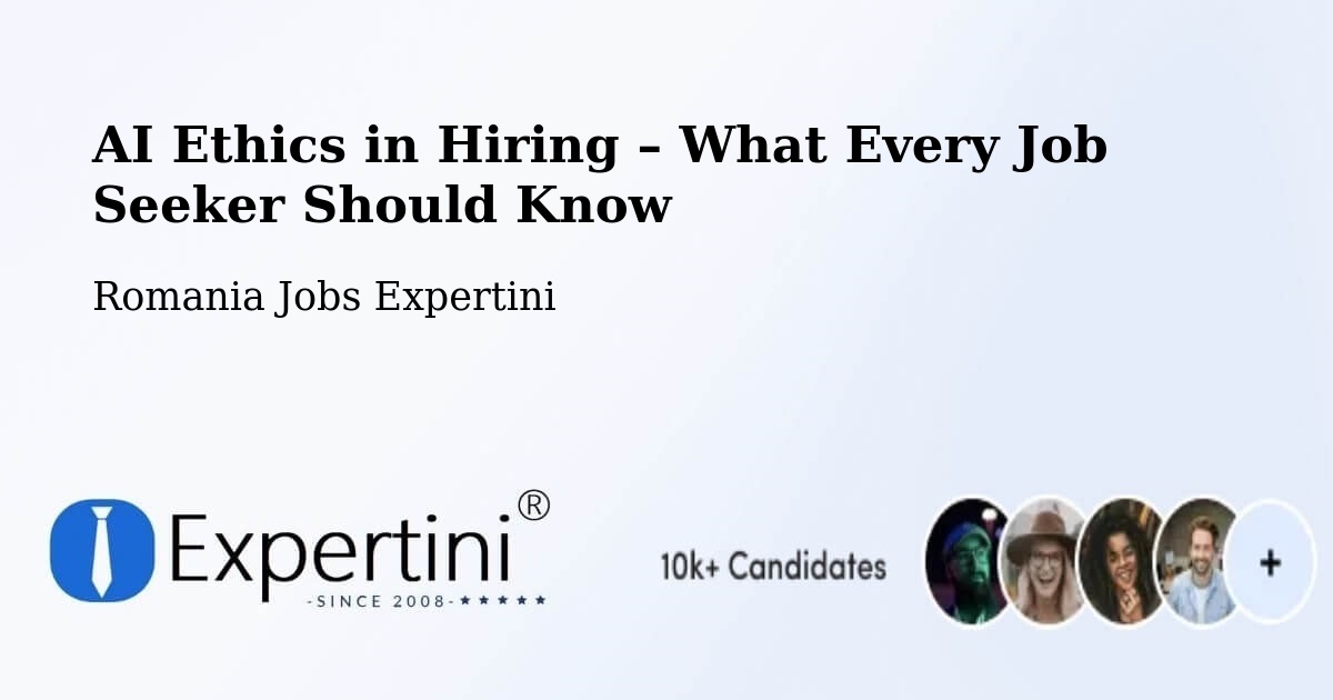 AI Ethics in Recruitment & Hiring – Comuna Vima Micã - Comuna Vima Micã, Romania Jobs Expertini