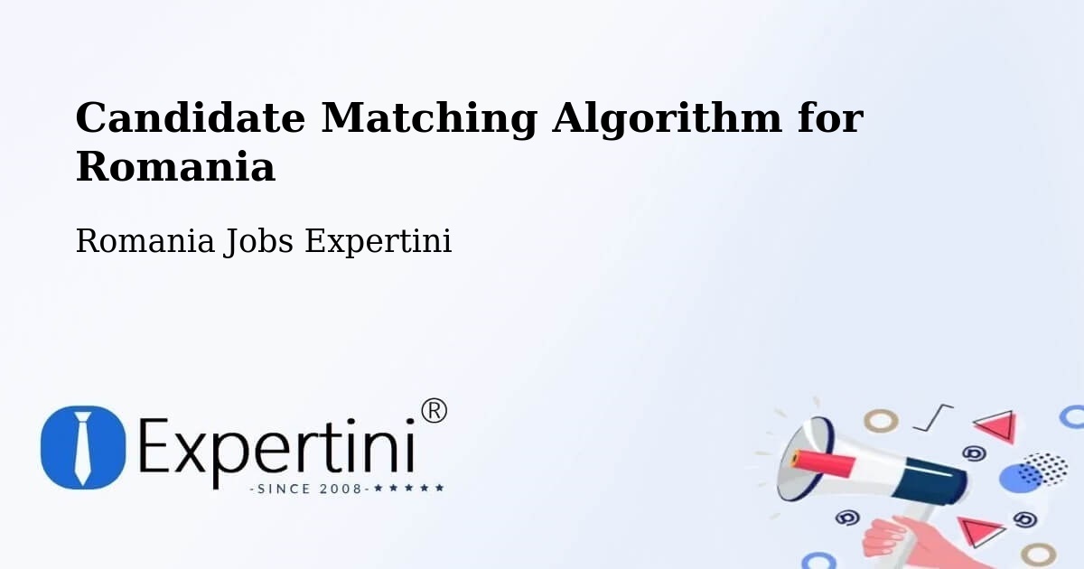 Candidate Matching Algorithm Overview – Comuna Vima Micã - Romania Jobs Expertini