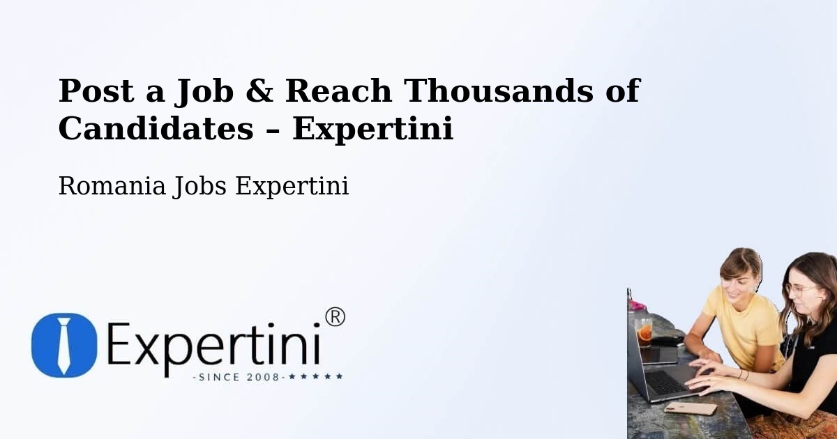 Post a Job in Comuna Vima Micã – Hire the Right Talent - Comuna Vima Micã, Romania Jobs Expertini