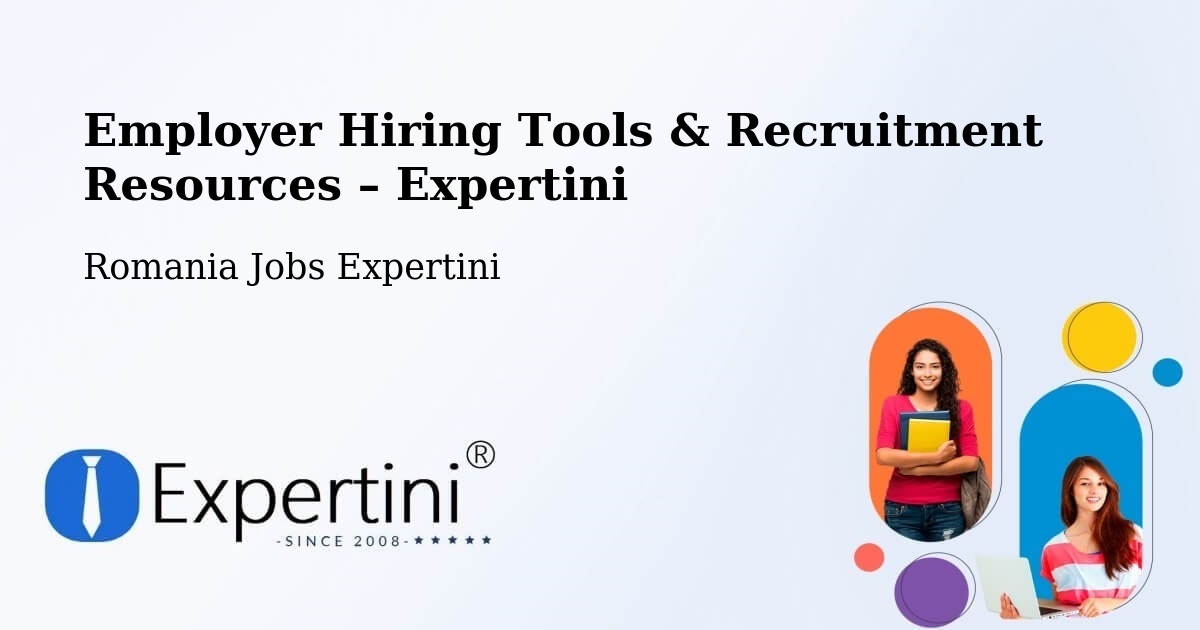 Employer Hiring Tools & Recruitment Resources – Comuna Vima Micã - Comuna Vima Micã, Romania Jobs Expertini