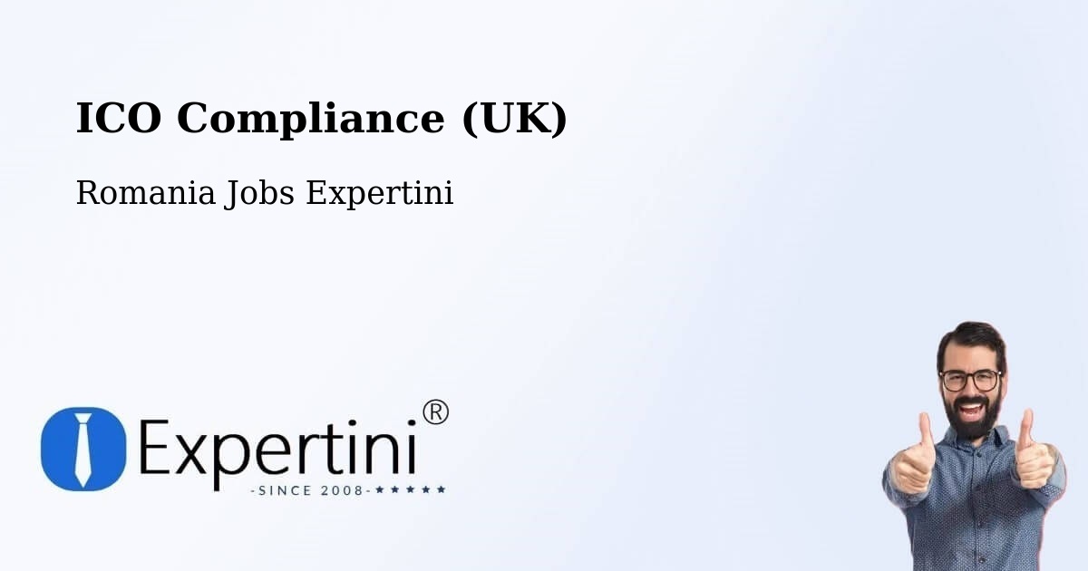 UK Data Protection & ICO Compliance – Comuna Vima Micã - Romania Jobs Expertini