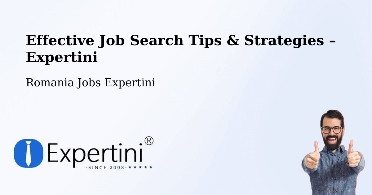 Job Search Tips & Strategies for Job Seekers – Comuna Vima Micã - Comuna Vima Micã, Romania Jobs Expertini