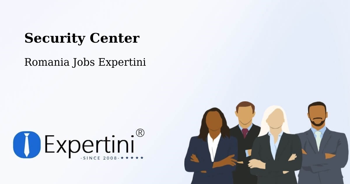 Security & Compliance – Comuna Vima Micã - Romania Jobs Expertini